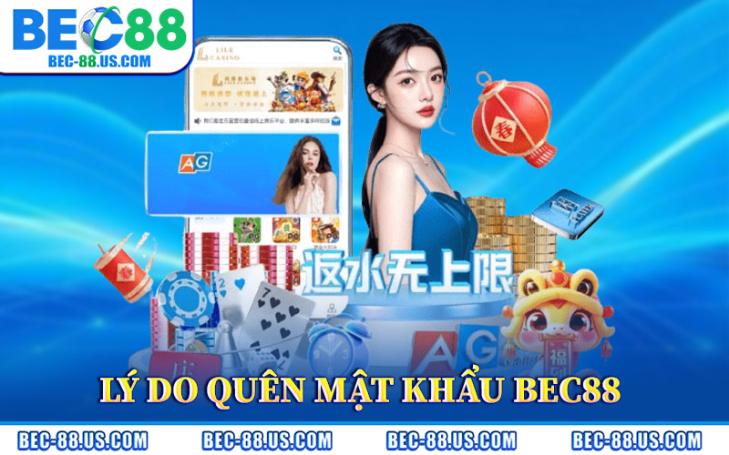 Lý Do Quên Mật Khẩu BEC88